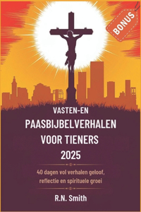 Vasten-en paasbijbelverhalen voor tieners 2025