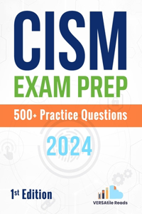 CISM Exam Prep 500+ Practice Questions