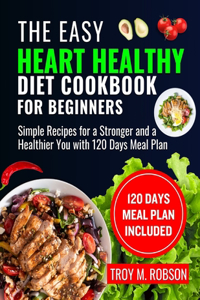 Easy Heart Healthy Diet Cookbook for Beginners