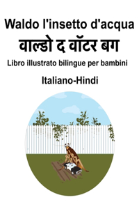 Italiano-Hindi Waldo l'insetto d'acqua Libro illustrato bilingue per bambini