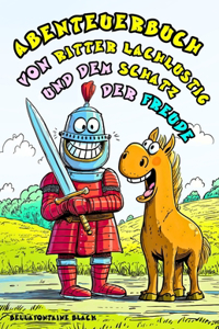Abenteuerbuch von Ritter Lachlustig und dem Schatz der Freude für Kinder