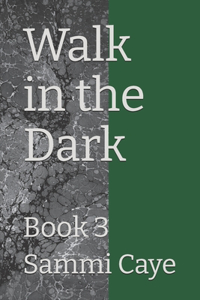 Walk in the Dark