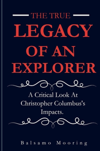 True Legacy of an Explorer