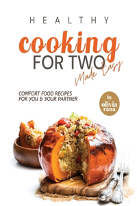 Healthy Cooking for Two Made Easy