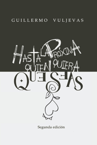 Hasta la próxima quien quiera que seas