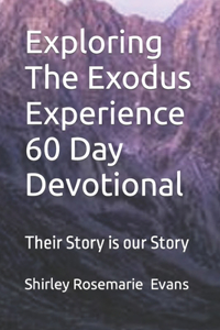 Exploring The Exodus Experience 60 Day Devotional