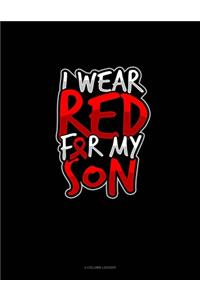 I Wear Red For My Son