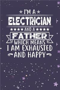 I'm A Electrician And A Father Which Means I am Exhausted and Happy