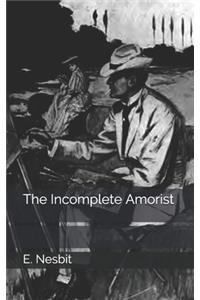 The Incomplete Amorist