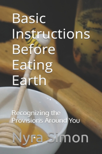 Basic Instructions Before Eating Earth