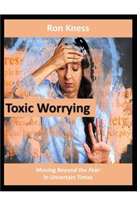 Toxic Worrying