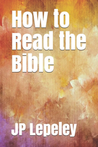 How to Read the Bible