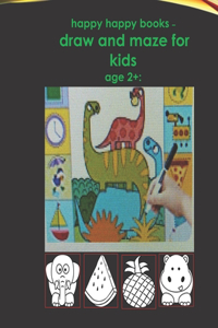 happy happy books - draw and maze for kids age 2+