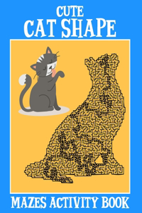 Cute Cat Shape Mazes Activity Book