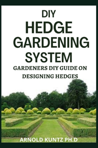 DIY Hedge Gardening System