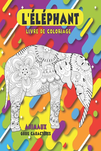 Livre de coloriage - Gros caractères - Animaux - L'éléphant