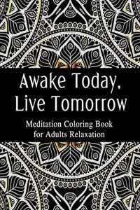 Awake Today, Live Tomorrow