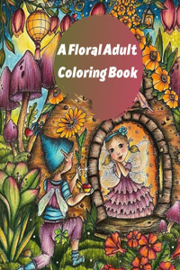 A Floral Adult Coloring Book