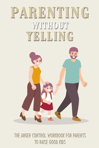 Parenting Without Yelling