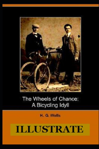 The Wheels of Chance Illustrated