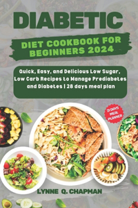 Diabetic Diet Cookbook for Beginners 2024