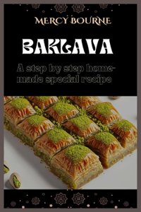 Baklava: A step by step home-made special recipe