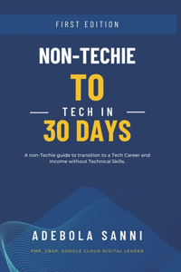 Non-Techie to Tech in 30 Days