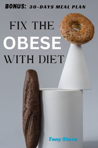 Fix the OBESE with diet