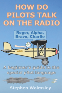 How Do Pilots Talk On The Radio