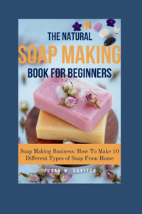 Natural Soap Making Book for Beginners