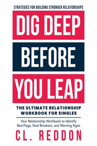 Dig Deep Before You Leap