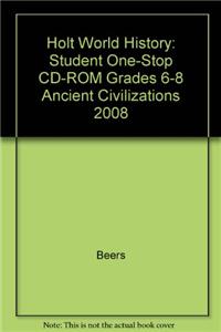 Holt World History: Student One-Stop CD-ROM Grades 6-8 Ancient Civilizations 2008