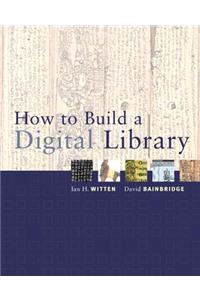 How to Build a Digital Library