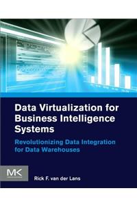 Data Virtualization for Business Intelligence Systems