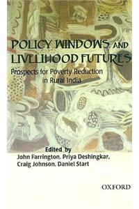 Policy Windows and Livelihood Futures: Prospects for Poverty Reduction in Rural India