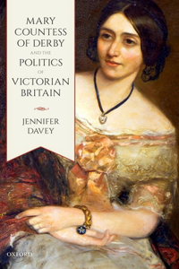 Mary, Countess of Derby, and the Politics of Victorian Britain