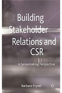 Building Stakeholder Relations and Corporate Social Responsibility: A Sensemaking Perspective