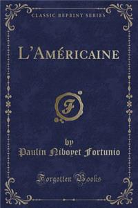 L'Américaine (Classic Reprint)
