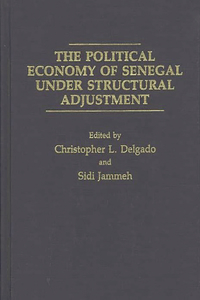 Political Economy of Senegal Under Structural Adjustment