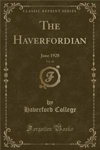 The Haverfordian, Vol. 48: June 1928 (Classic Reprint)