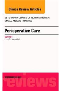 Perioperative Care, an Issue of Veterinary Clinics of North America: Small Animal Practice
