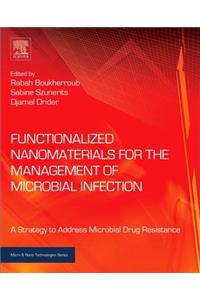 Functionalized Nanomaterials for the Management of Microbial Infection