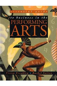 Essential Guide Business in the Performing Arts
