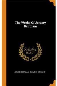 The Works of Jeremy Bentham