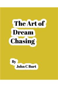 The Art of Dream Chasing.