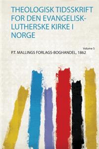 Theologisk Tidsskrift for Den Evangelisk-Lutherske Kirke I Norge