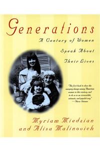 Generations: A Century of Women Speak About Their Lives