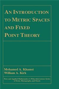 Introduction to Metric Spaces and Fixed Point Theory