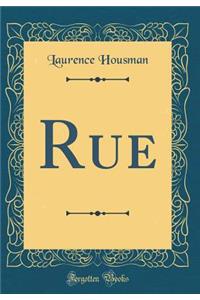 Rue (Classic Reprint)