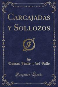 Carcajadas Y Sollozos (Classic Reprint)